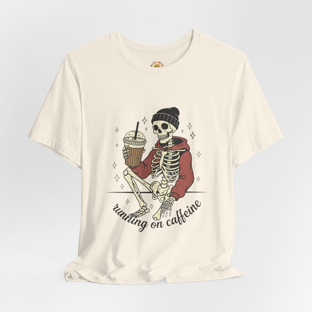 Skeleton Sips Tee — "Running on Caffeine" Coffee Skull Graphic Shirt