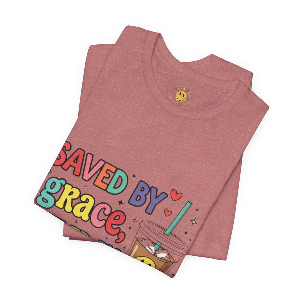 T-Shirt — "Saved by Grace, Fueled by Coffee" Cute Christian Coffee Tee