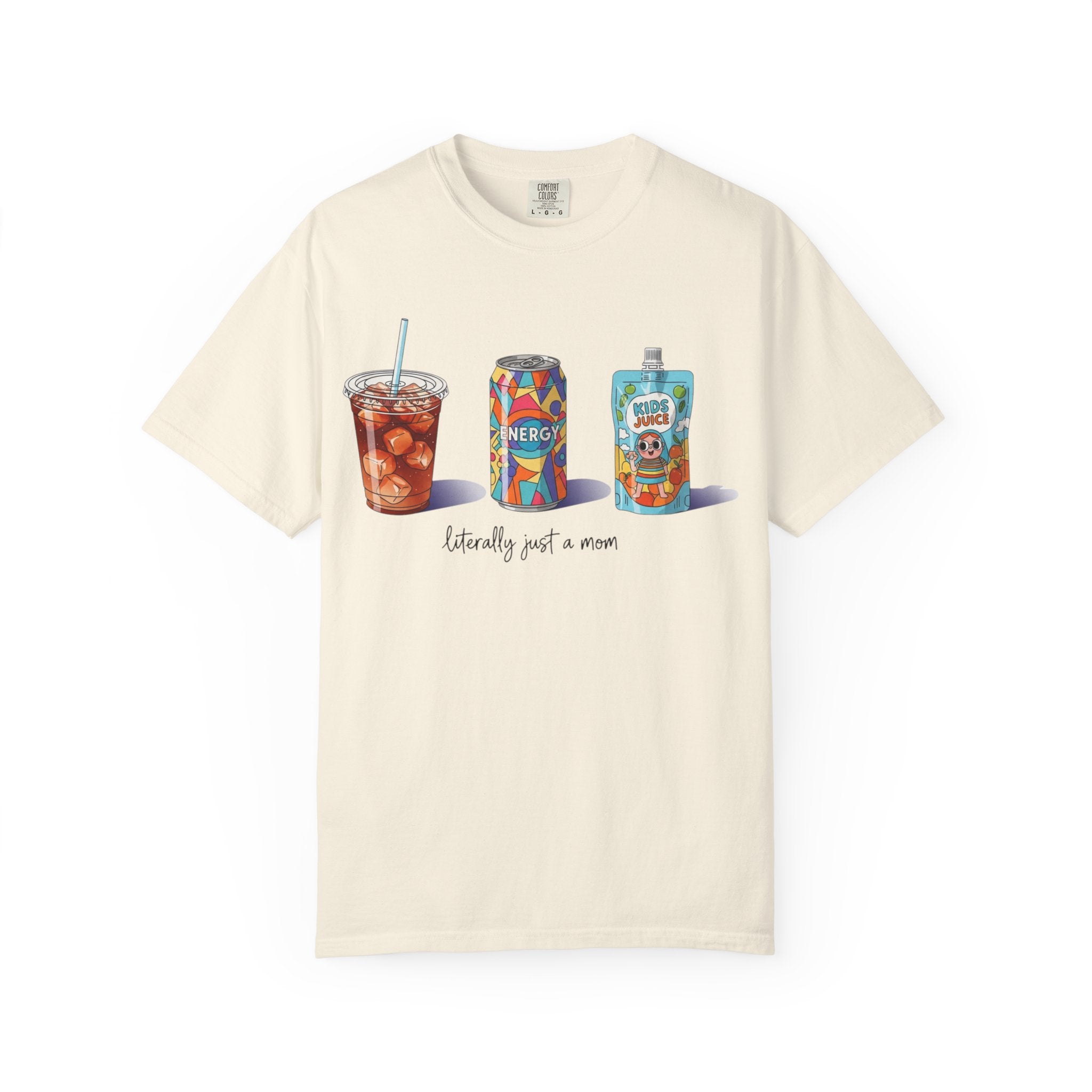 Mom Life Drinks T-Shirt — "Literally Just a Mom" Graphic Tee