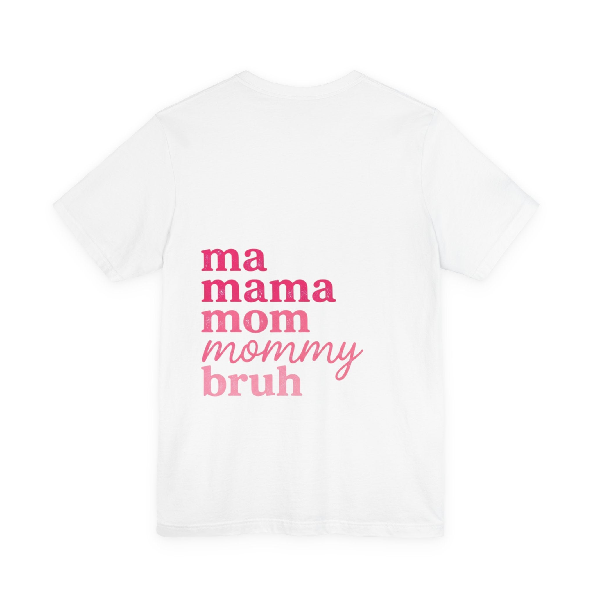 Mom Names Graphic Tee — 'ma mama mom mommy bruh' Minimalist Mother's Day T‑Shirt