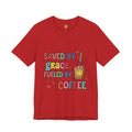 T-Shirt — "Saved by Grace, Fueled by Coffee" Cute Christian Coffee Tee