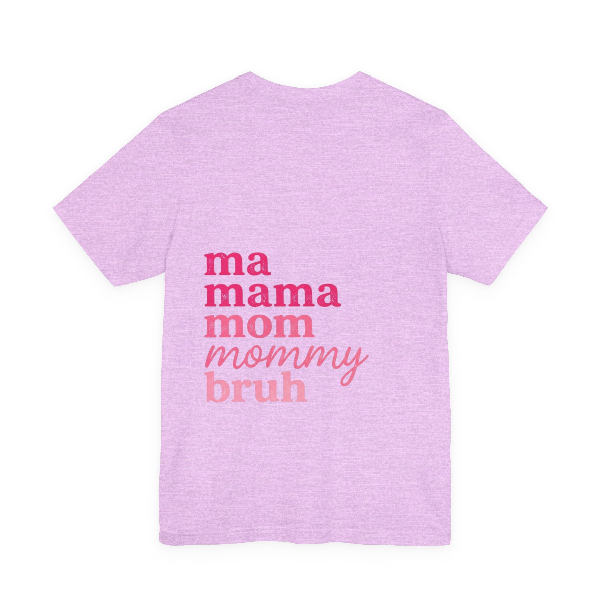 Mom Names Graphic Tee — 'ma mama mom mommy bruh' Minimalist Mother's Day T‑Shirt