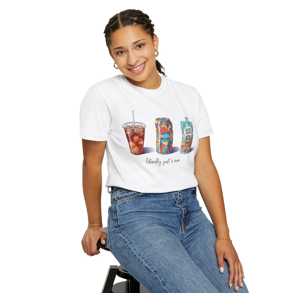 Mom Life Drinks T-Shirt — "Literally Just a Mom" Graphic Tee