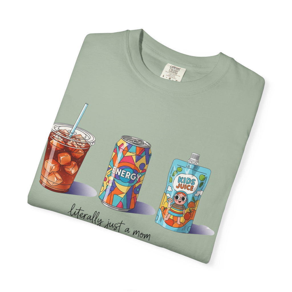 Mom Life Drinks T-Shirt — "Literally Just a Mom" Graphic Tee
