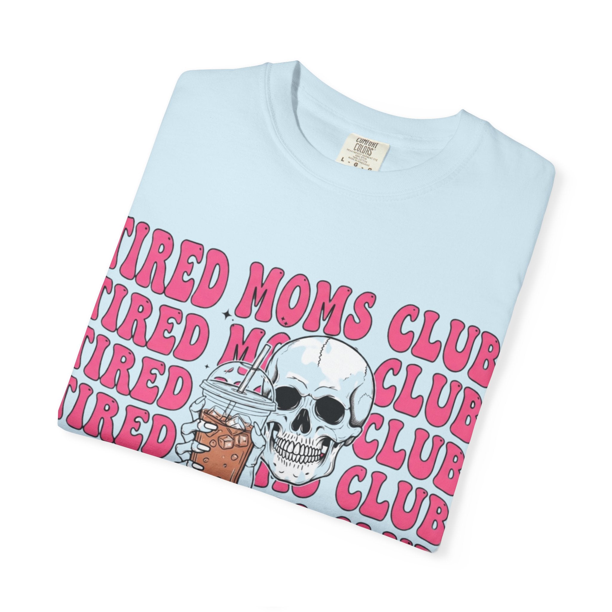 Tired Moms Club T‑Shirt — Skull & Coffee Graphic Tee for Exhausted Moms