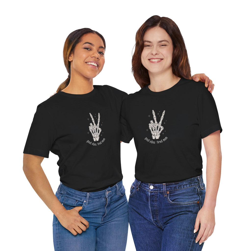 Skeleton Peace Sign T-Shirt - "Good Vibes, Tired Mom" Retro Skull Peace Tee