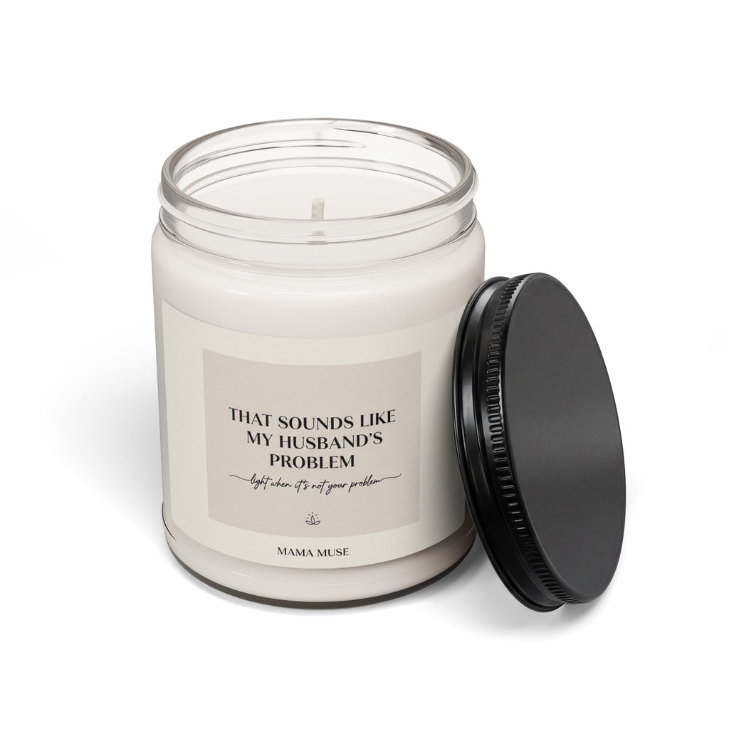 That Sounds Like My Husband’s Problem — Scented Soy Candle, 9oz