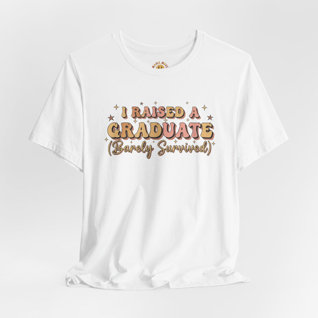 Graduate Parent T-Shirt – “I Raised a Graduate (Barely Survived)” Celebration Tee