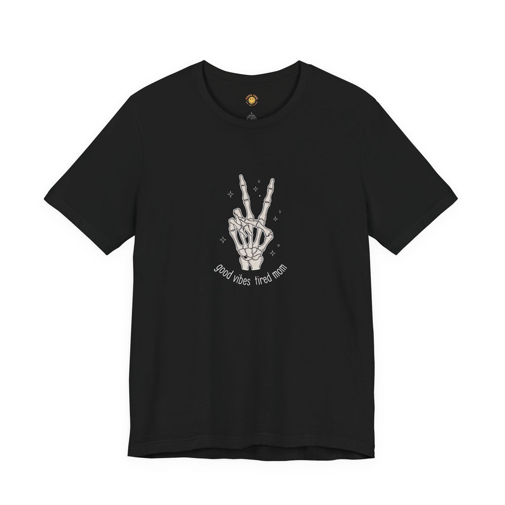 Skeleton Peace Sign T-Shirt - "Good Vibes, Tired Mom" Retro Skull Peace Tee
