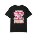Graphic T-Shirt — "I Look Like Sh*t Because I Feel Like Sh*t" Bold Back Print, Smiley Chest Accent