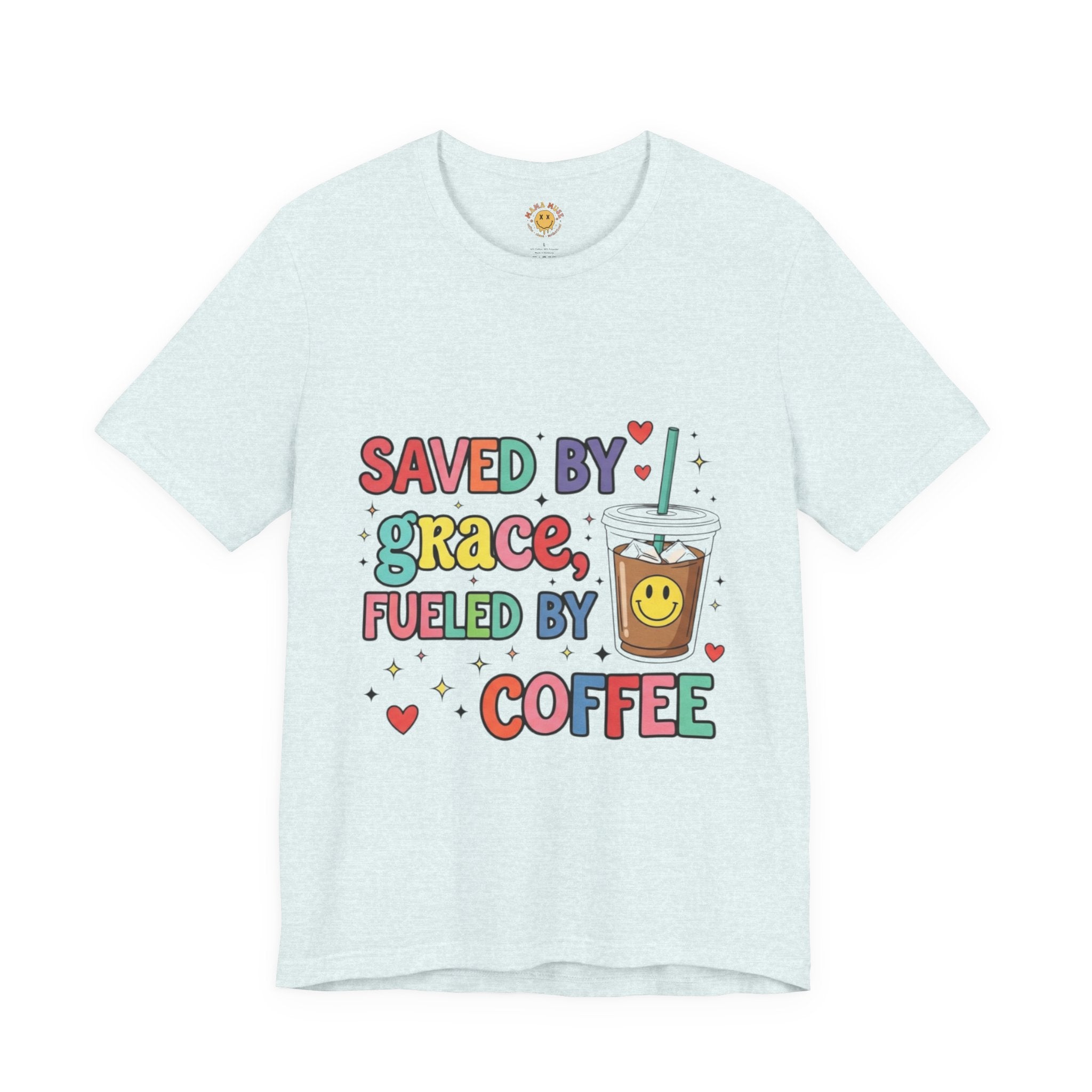 T-Shirt — "Saved by Grace, Fueled by Coffee" Cute Christian Coffee Tee