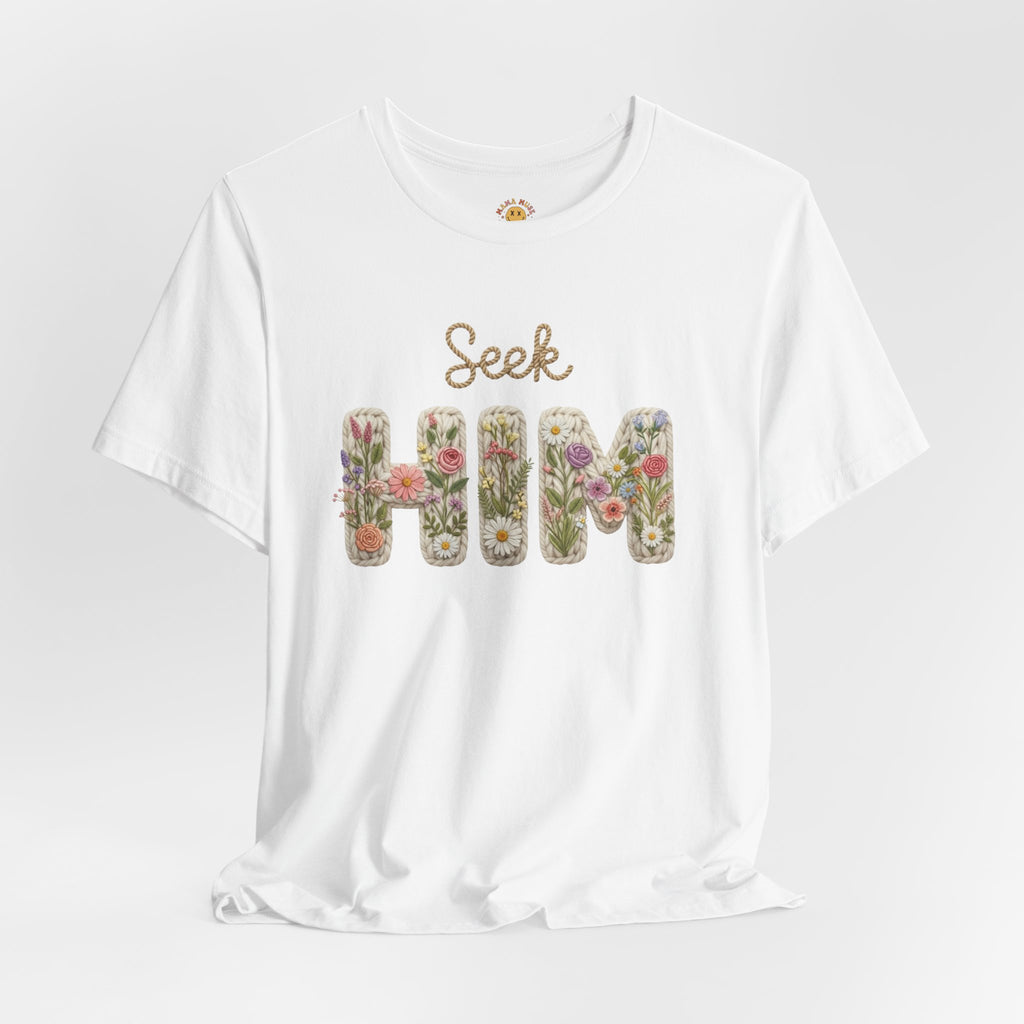 Seek Him Floral Tee