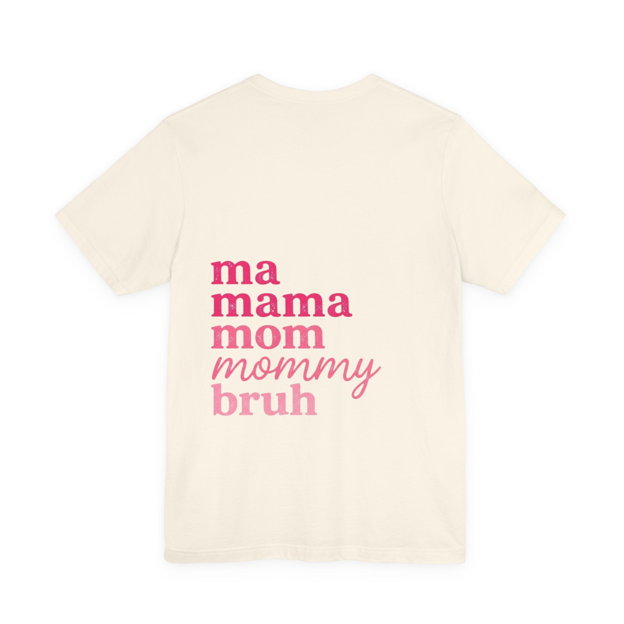 Mom Names Graphic Tee — 'ma mama mom mommy bruh' Minimalist Mother's Day T‑Shirt