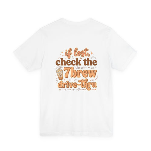 7Brew Drive-Thru Coffee Tee — "If Lost, Check the 7Brew" Graphic T-Shirt