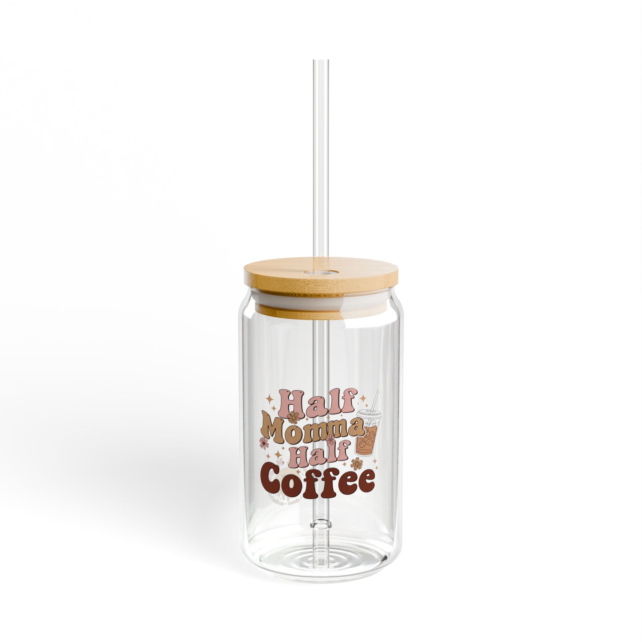 Sipper Glass - "Half Momma Half Coffee" 16oz Cute Retro Logo Cold Drink Tumbler with Straw