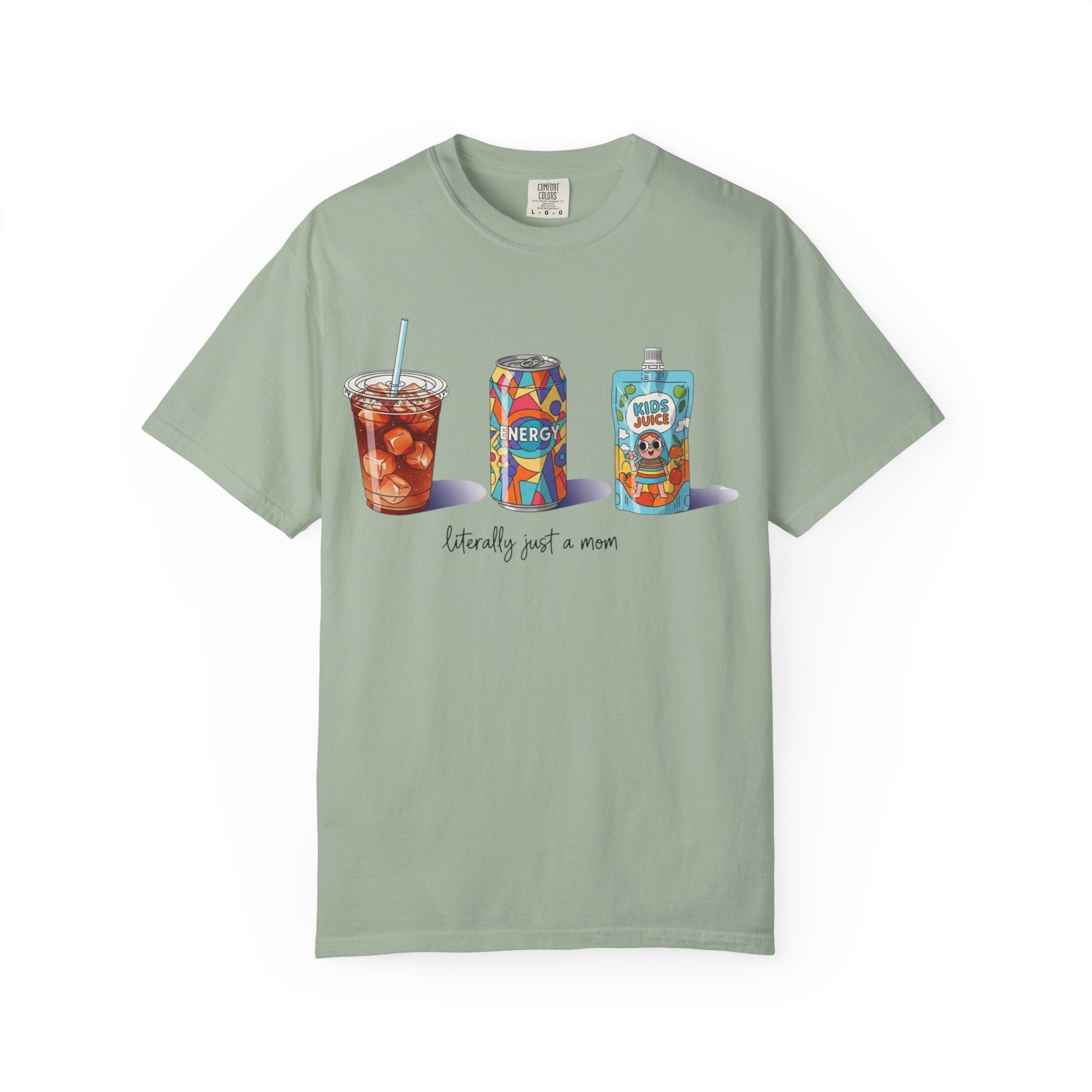 Mom Life Drinks T-Shirt — "Literally Just a Mom" Graphic Tee